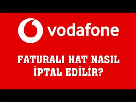 Vodafone faturalı nasıl iptal edilir